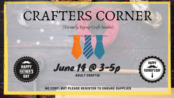 Crafters Corner: Fathers Day Edition